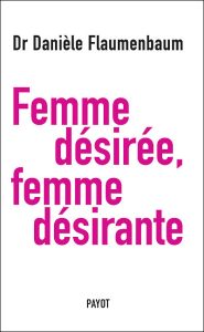 Femme désirée Femme désirante Danièle Flaumenbaum