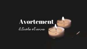 Modele-Blog-1Soins et rituels pour accompagner un avortement - MoonFlow